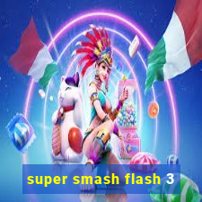 super smash flash 3